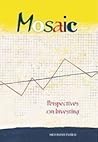 Mosaic: Perspectives on Investing Mosaic: Perspectives on Investing