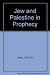Jew and Palestine in Prophecy