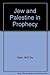 Jew and Palestine in Prophecy