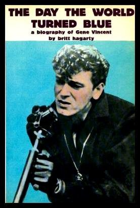 The Day the World Turned Blue - A Biography of Gene Vincent (Paperback)