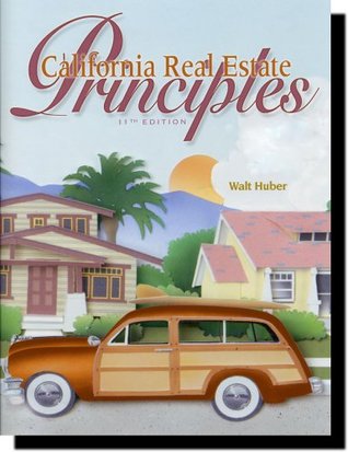 California Real Estate Principles By Walt Huber