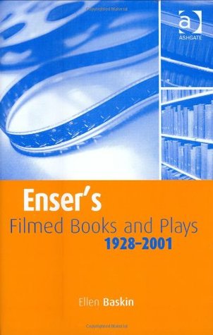 Enser's Filmed Books and Plays: A List of Books and Plays from Which Films Have Been Made, 1928-2001 (Hardcover)