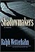 Shadowmakers by Ralph Wetterhahn