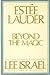 Estee Lauder : Beyond the Magic ( An Unauhorized Biography )