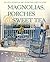 Magnolias, Porches & Sweet Tea by Pat Branning