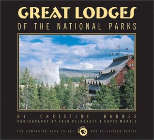 Great Lodges of the National Parks: The Companion Book to the PBS Television Series (Hardcover)