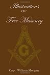 Illustrations of Freemasonry by William  Morgan