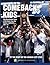 Comeback Kids: The Remarkable Story of the Never-Say-Die Kansas Jayhawks, 2011-2012