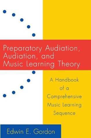 Preparatory Audiation, Audiation, and Music Learning Theory (Paperback)