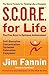 S.C.O.R.E. for Life (R) by Jim Fannin