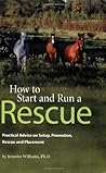 How to Start and Run a Rescue How to Start and Run a Rescue
