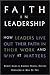 Faith in Leadership : How L...