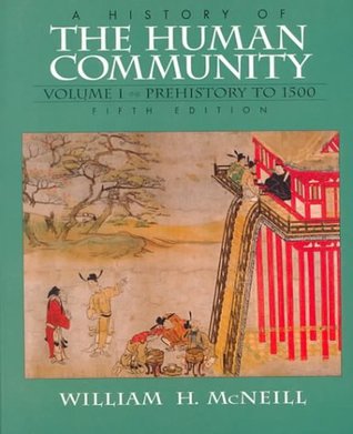 A History of the Human Community, Vol. 1: Prehistory to 1500 (Paperback)