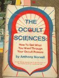 The Occult Sciences: How to Get What You Want Through Your Occult Powers (Hardcover)