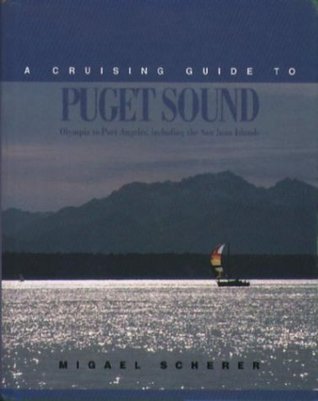 A Cruising Guide to Puget Sound: Olympia to Port Angeles, including the San Juan Islands (Hardcover)