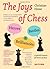 The Joys of Chess: Heroes, Battles and Brilliancies