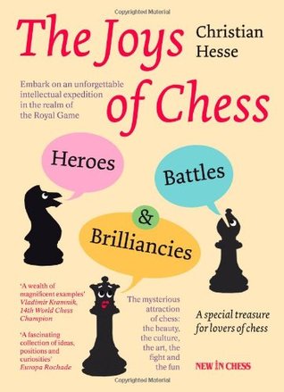 The Joys of Chess: Heroes, Battles and Brilliancies (Paperback)