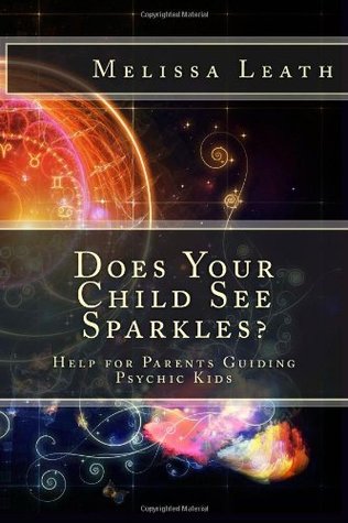 Does Your Child See Sparkles?: Help for Parents Guiding Psychic Kids (Paperback)