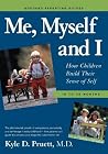 Me, Myself and I: How Children Build Their Sense of Self : 18 to 36 Months (Goddard Parenting Guides) Me, Myself and I: How Children Build Their Sense of Self : 18 to 36 Months (Goddard Parenting Guides)
