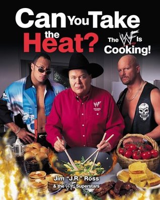 CAN YOU TAKE THE HEAT?: The WWF Is Cooking! (Hardcover)