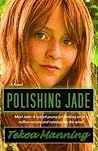 Polishing Jade by Tekoa Manning