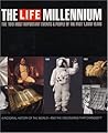 The Life Millennium: The 100 Most Important Events and People of the Past 1000 Years
