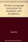 Written Language Instruction for Students with Disabilities Written Language Instruction for Students with Disabilities
