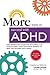 MORE ways to succeed with ADHD: Even MORE strategies for 2013 From the World's Best ADHD Coaches and Experts to Help you Succeed with ADHD! (ADHD Awareness Book Project)