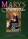 Mary's Flowers: Gardens, Legends & Meditations (Living Legends of Our Lady) Mary's Flowers: Gardens, Legends & Meditations (Living Legends of Our Lady)