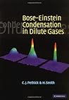 Bose–Einstein Condensation in Dilute Gases Bose–Einstein Condensation in Dilute Gases