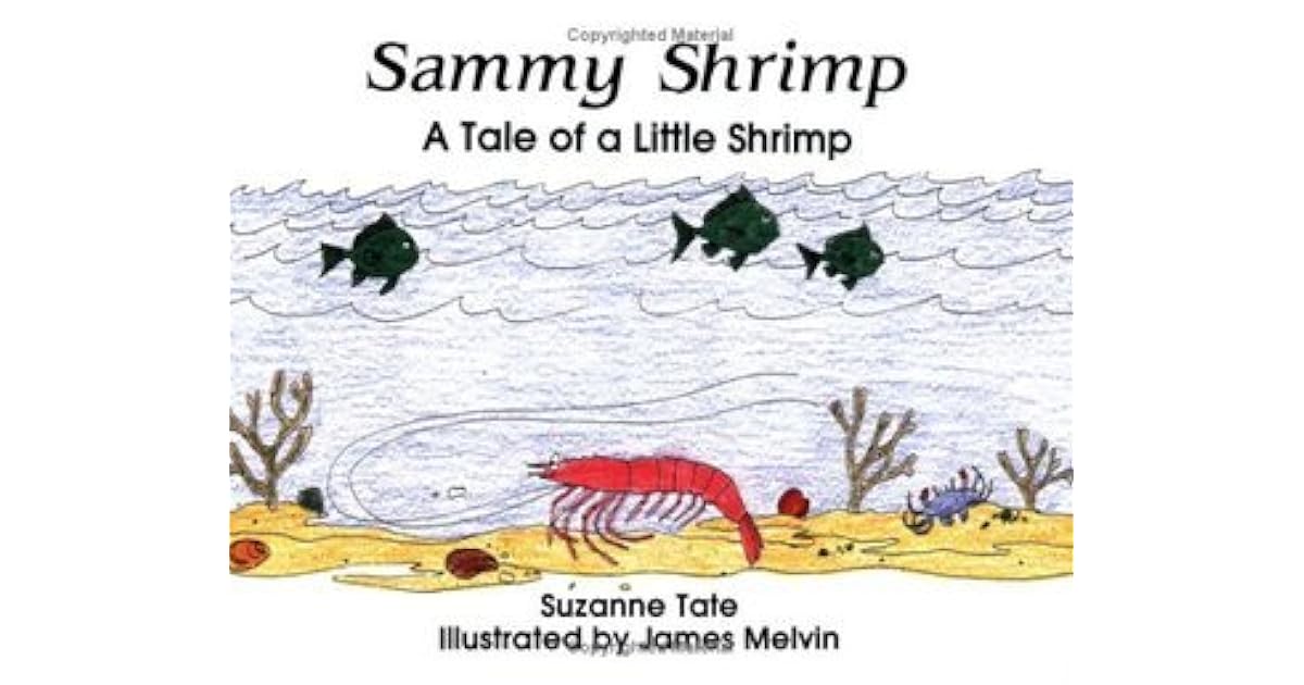 Sammy Shrimp A Tale of a Little Shrimp by Suzanne Tate