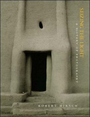 Seizing the Light: A History of Photography (Paperback)