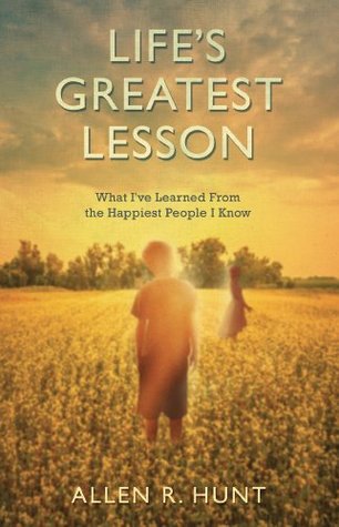 Life's Greatest Lesson: What I've Learned from the Happiest People I Know (Paperback)