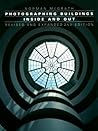 Photographing Buildings Inside and Out by Norman McGrath Photographing Buildings Inside and Out by Norman McGrath