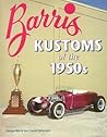 Barris Kustoms of the 1950s by George Barris