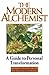 The Modern Alchemist: A Gui...