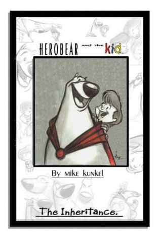 Herobear and the Kid Volume 1: The Inheritance (Paperback)