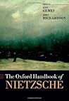 The Oxford Handbook of Nietzsche by Ken Gemes