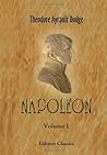 Napoleon: A History of the Art of War. Volume 1: From the beginning of the French Revolution to the end of the eighteenth century, with a detailed account of the wars of the French Revolution