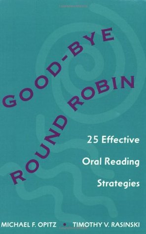 Good-bye Round Robin: 25 Effective Oral Reading Strategies (Paperback)
