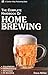 The Complete Handbook of Home Brewing by Dave  Miller