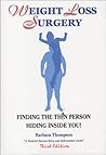 Weight Loss Surgery: Finding the Thin Person Hiding Inside You