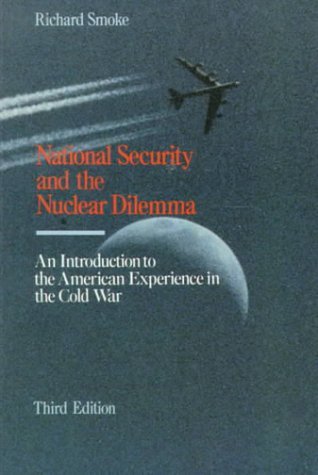 National Security and The Nuclear Dilemma: An Introduction to the American Experience in the Cold War (Paperback)