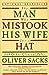 The Man Who Mistook His Wife for a Hat and Other Clinical Tales