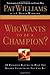 Who Wants to be a Champion?: 10 Building Blocks to Help You Become Everything You Can Be!