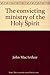 The Convicting Ministry Of The Holy Spirit (John MacArthur's Bible studies)