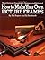 How to Make Your Own Picture Frames, Revised and Enlarged 3rd... by Ed Reinhardt