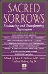 Sacred Sorrows: Embracing and Transforming Depression (New Consciousness Reader)
