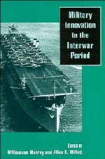 Military Innovation in the Interwar Period (Paperback)