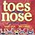 Toes in My Nose